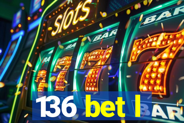 136 bet l